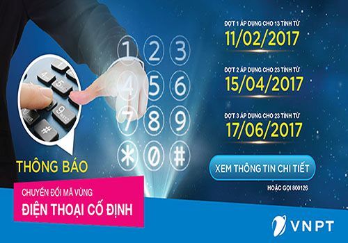 VNPT VinaPhone ra mắt tổng đài giải đáp thông tin về đổi mã vùng điện thoại cố định