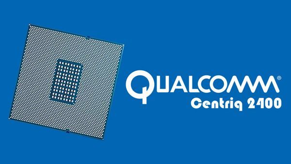 Chip Qualcomm Centriq 2400 chính thức được thương mại hóa