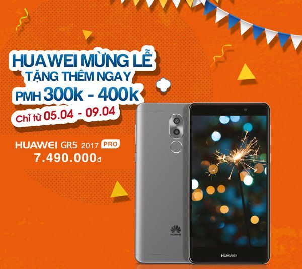 Huawei ra khuyến mãi nhân Giổ tổ Hùng Vương, kích cầu cho GR5 2017 và GR5 2017 Pro