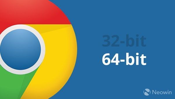 Trình duyệt Chrome đã hỗ trợ 64-bit