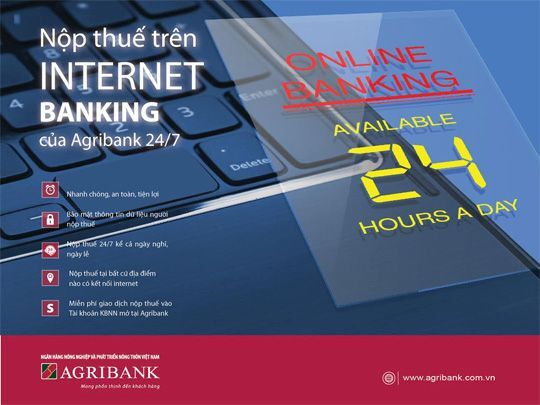 Nộp thuế điện tử trên Internet Banking của Agribank -  Tiên phong trong cải cách thủ tục hành chính