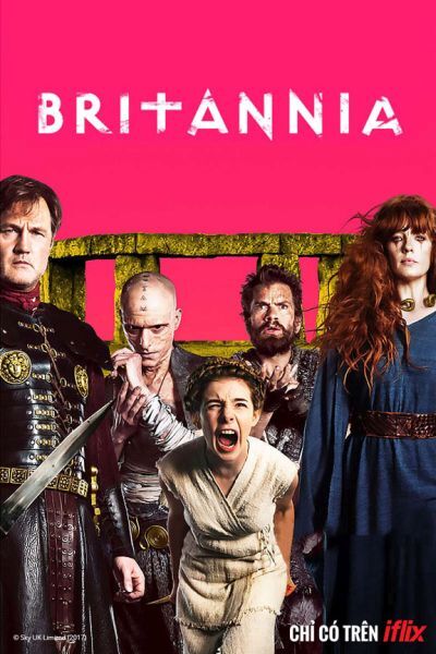 Series phim dã sử Britannia được độc quyền phát hành trên iflix