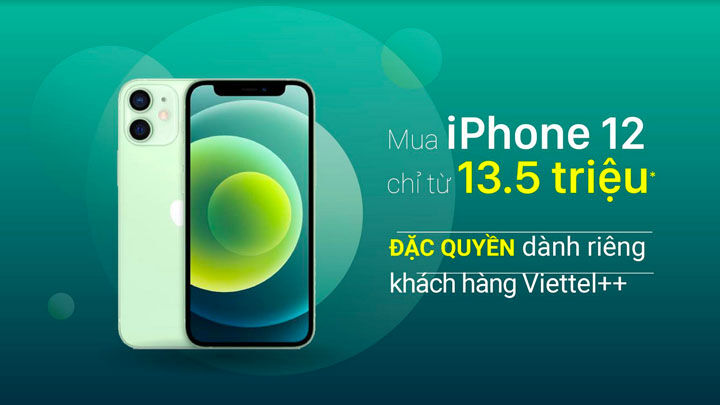 Khách hàng Viettel++ được mua iPhone 12 chỉ từ 13,5 triệu đồng