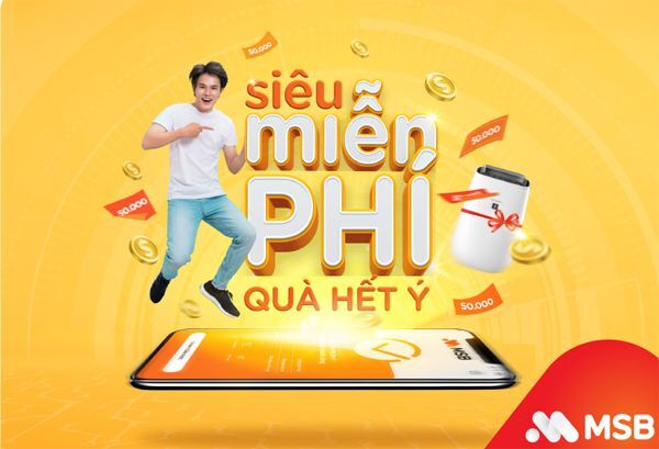 MSB triển khai chương trình “Siêu miễn phí, quà hết ý” với nhiều quà tặng
