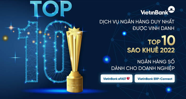 VietinBank eFAST - Dịch vụ ngân hàng duy nhất lọt Top 10 Sao Khuê 2022