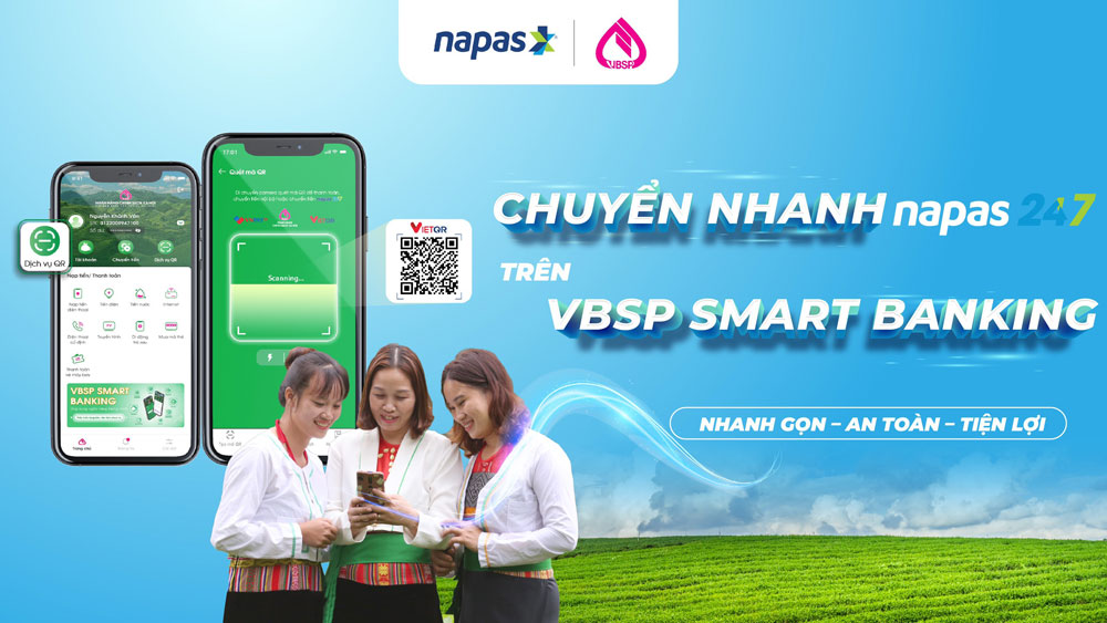 Dịch vụ Chuyển nhanh NAPAS 247 tiếp cận khách hàng của Ngân hàng CSXH