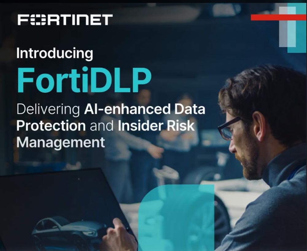 FortiDLP - giải pháp quản lý rủi ro nội bộ và bảo vệ dữ liệu ứng dụng AI