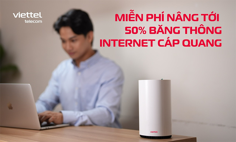 Viettel nâng băng thông dịch vụ Internet cáp quang lên tới 50%