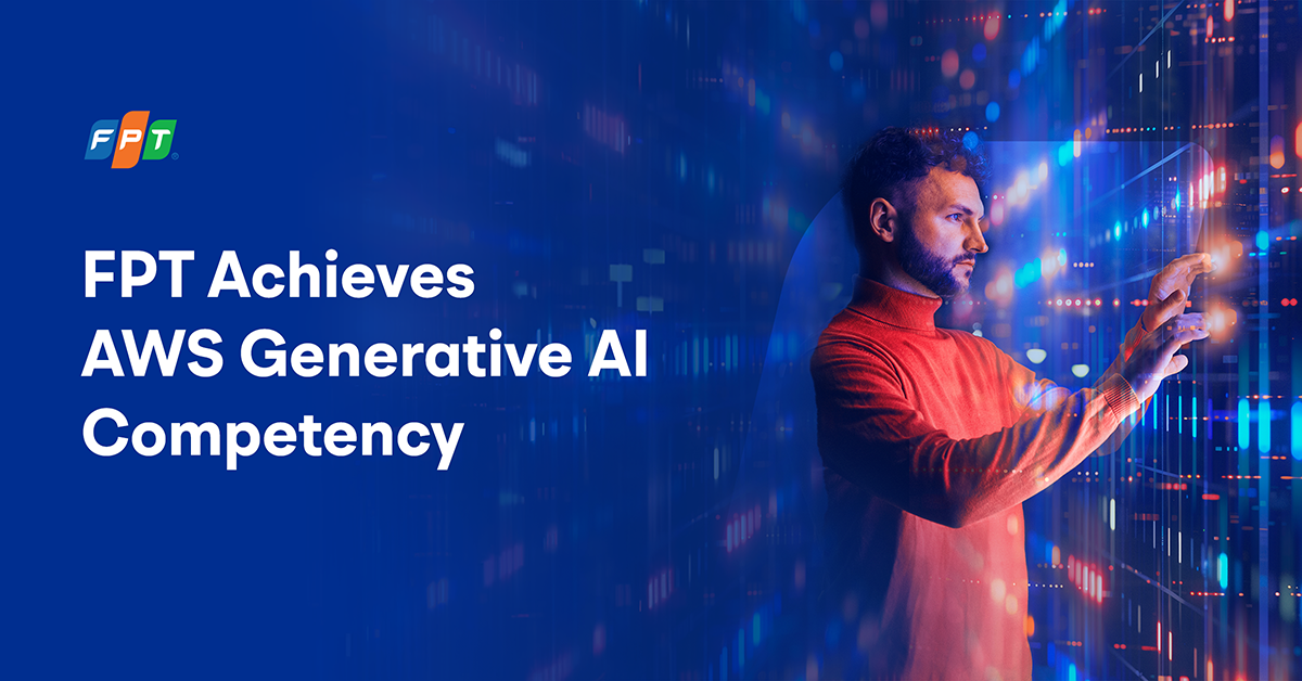 FPT đạt chứng nhận cao nhất về Generative AI từ Amazon Web Services
