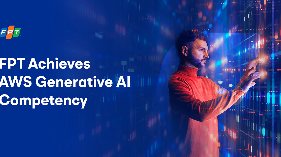 FPT đạt chứng nhận cao nhất về Generative AI từ Amazon Web Services