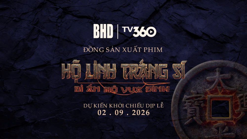 TV360 tham gia dự án điện ảnh “Hộ linh tráng sĩ: Bí ẩn mộ Vua Đinh”