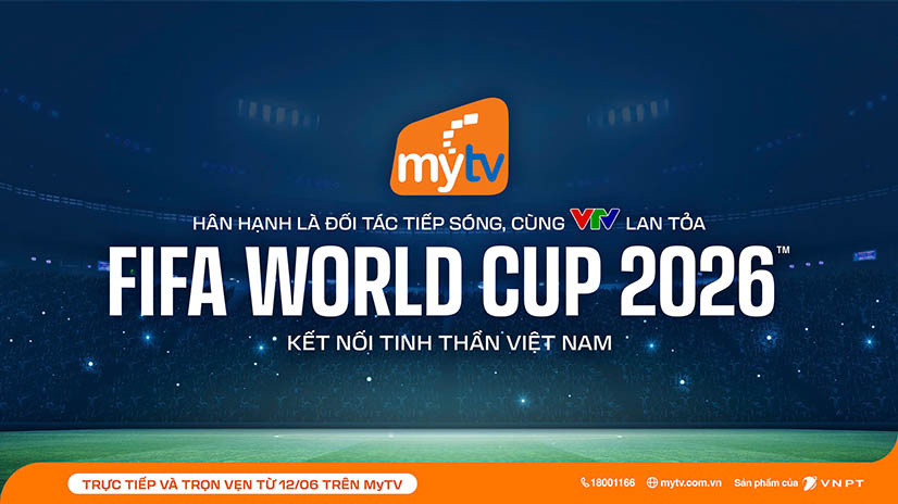 MyTV của đơn vị này sẽ phát sóng FIFA World Cup 2026 tới khán giả Việt Nam