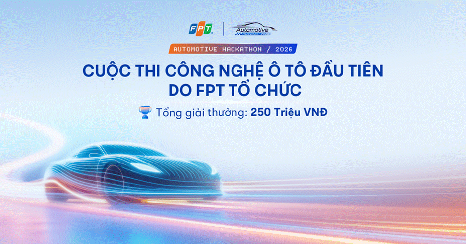 Automotive Hackathon 2026: Tìm kiếm nhân tài công nghệ cho lĩnh vực ô tô thông minh