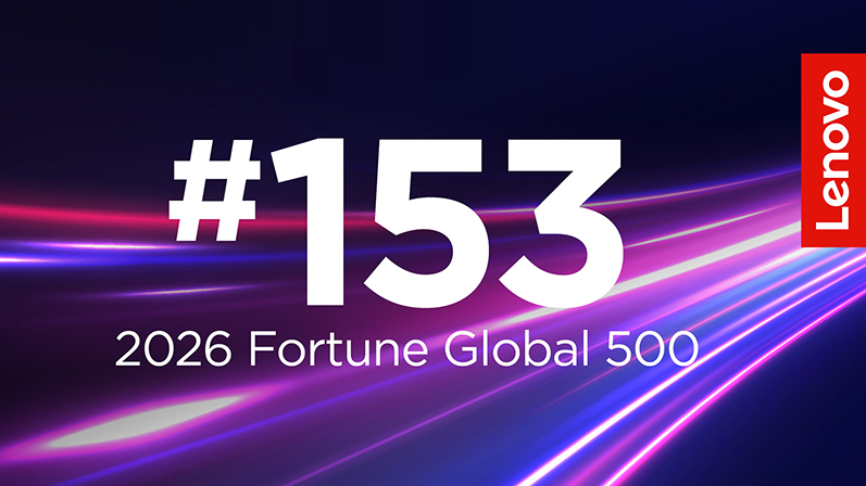 Lenovo vươn lên vị trí #153 trong Fortune Global 500