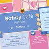 Tìm hiểu về an toàn và quyền riêng tư trên mạng cùng “Safety Café Vietnam”