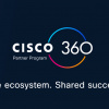 Cisco ra mắt Chương trình Đối tác Cisco 360