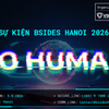 BSides Hanoi 2026:  Con người ở đâu, làm gì trong kỷ nguyên AI?