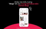 TikTok Shop ra mắt tính năng Trung tâm Mua sắm