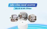 VNPT tiên phong cung cấp đường truyền Internet thế hệ mới XGSPON