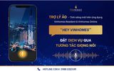 Ra mắt trợ lý ảo trên ứng dụng Vinhomes Resident và Vinhomes Online