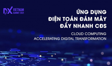 Vietnam - Asia DX Summit 2022: Điện toán đám mây giúp đẩy nhanh chuyển đổi số doanh nghiệp