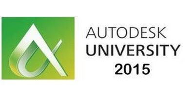 Autodesk University 2015: Những xu thế tương lai của việc chế tạo sản phẩm