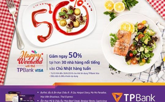 Giảm 50% hóa đơn tại hơn 30 nhà hàng khi dùng TPBank VISA