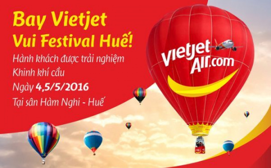 Bay Vietjet vui Festival Huế,  hành khách được trải nghiệm khinh khí cầu