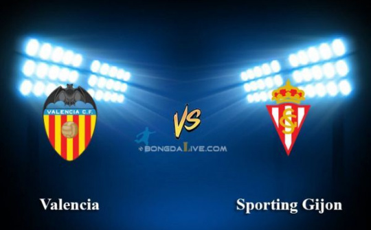 Link SopCast, Ace Stream xem trực tiếp Valencia vs Sporting Gijon (19h00 ngày 11/3)