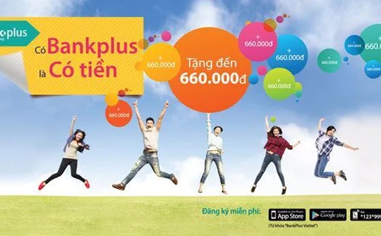 Bankplus “chia quà” để nhân rộng người dùng
