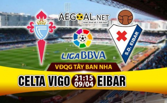 Link SopCast, Ace Stream xem trực tiếp Celta Vigo vs Eibar (21h15 ngày 9/4)