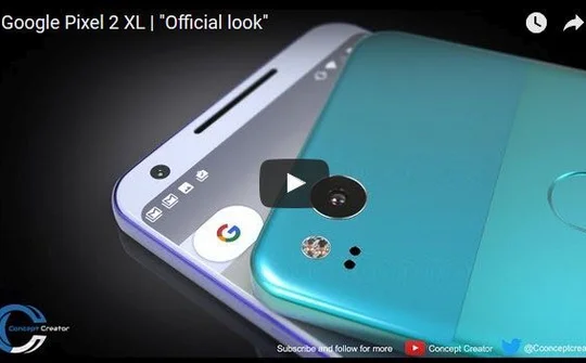 Concept Creator đã hoàn thành video concept hoàn chỉnh Google Pixel XL 2