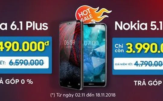Bộ đôi Nokia 5.1 Plus và 6.1 Plus đồng loạt giảm giá