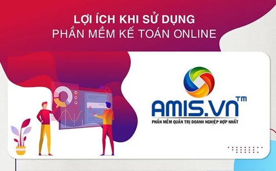 10 lợi ích khi sử dụng phần mềm kế toán online AMIS.VN online