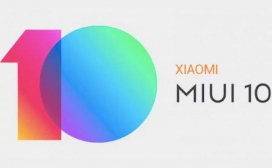 Xiaomi cập nhật hệ điều hành MIUI 10 trên 20 smartphone mới