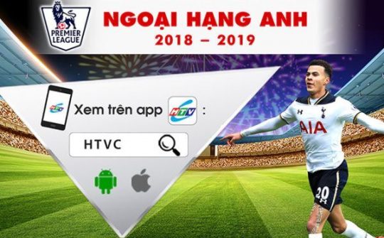 Xem Ngoại Hạng Anh miễn phí với ứng dụng HTVC