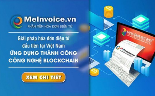 MISA trình làng giải pháp hoá đơn điện tử duy nhất tại Việt Nam áp dụng thành công Blockchain