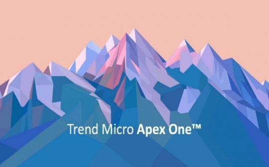 Trend Micro nâng tầm bảo mật điểm cuối với Apex One