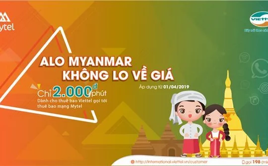 Viettel giảm 67% giá cước gọi Quốc tế đến Myanmar