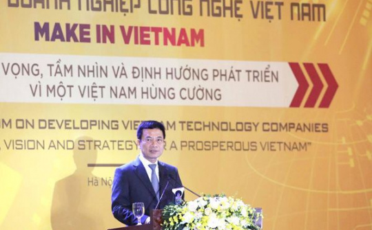 Bộ trưởng Nguyễn Mạnh Hùng: "Make in Vietnam sẽ là tuyên bố của chúng ta"