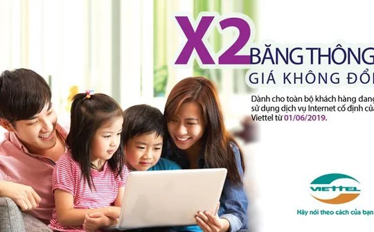 Viettel nhân đôi băng thông dịch vụ Internet, giá không đổi
