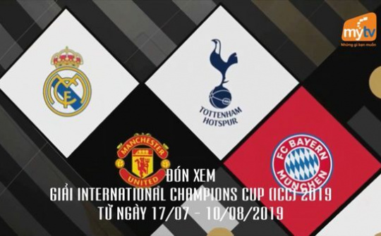 MyTV sẽ phát sóng trực tiếp giải bóng đá ICC 2019