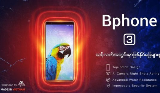 Bphone mang Bphone 3 tới thị trường Myanmar