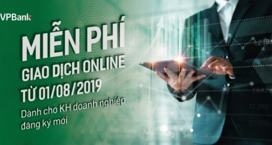 VPBank miễn phí dịch vụ Internet Banking đối với Khách hàng Doanh nghiệp