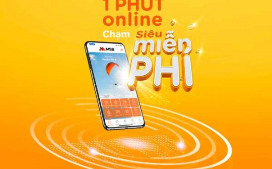 MSB ra mắt tính năng mở tài khoản hoàn toàn online chỉ trong 1 phút
