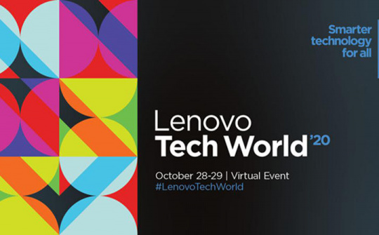 Lenovo Tech World 2020: Tầm nhìn về một thế giới kết nối, linh hoạt và thông minh hơn