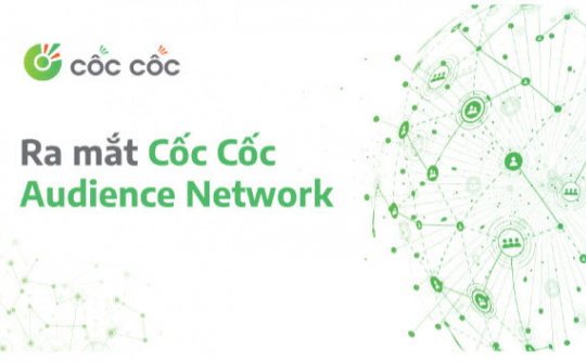 Ra mắt mạng quảng cáo trực tuyến Cốc Cốc Audience Network