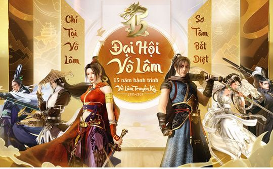 Võ Lâm Truyền Kỳ tổ chức Đại Hội Võ Lâm mừng sinh nhật 15 tuổi