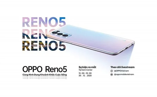 Oppo Reno5 sẽ ra mắt tại Việt Nam vào ngày 30/12