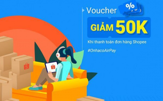 Kích hoạt Ví AirPay, nhận ngay nhiều ưu đãi trên ứng dụng Shopee